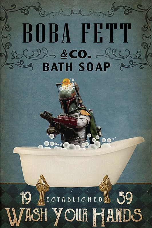 Boba fett bath soap 19 established 59 wash your hands poster