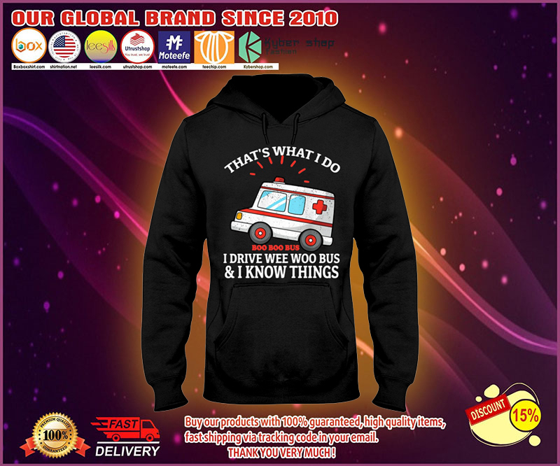 Boo Boo Bus that's what I do I drive wee woo bus and I know things shirt