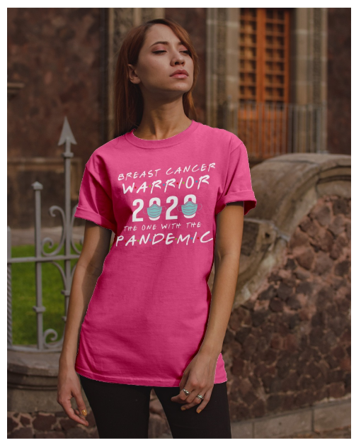 Breast cancer warrior 2020 with the pandemic shirt