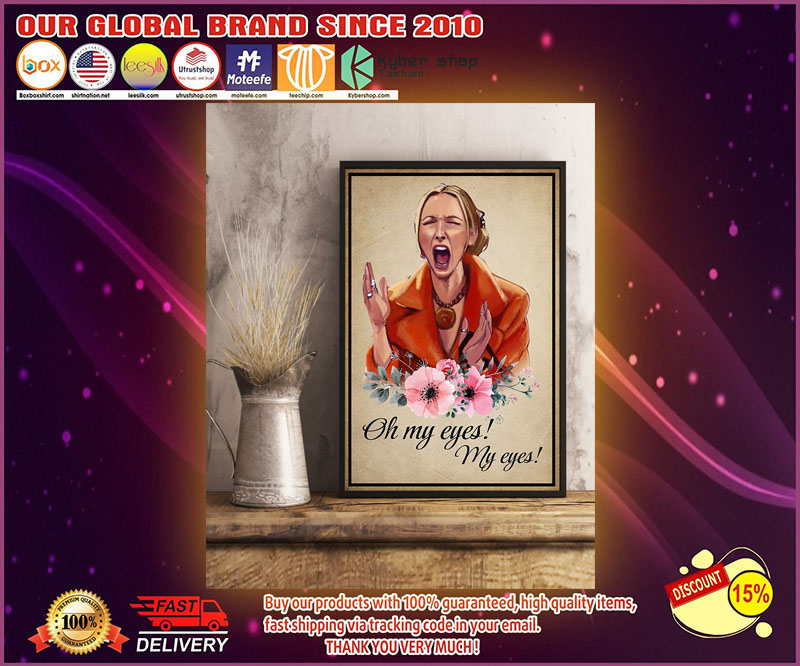Buffay Phoebe Oh my eyes my eyes poster
