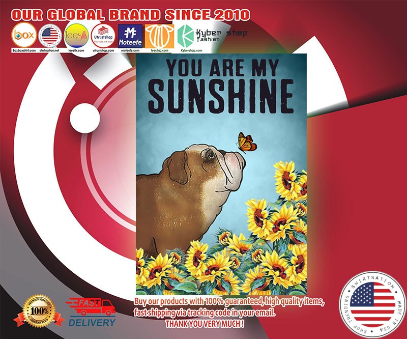 Bulldog puppies you are my sunshine poster
