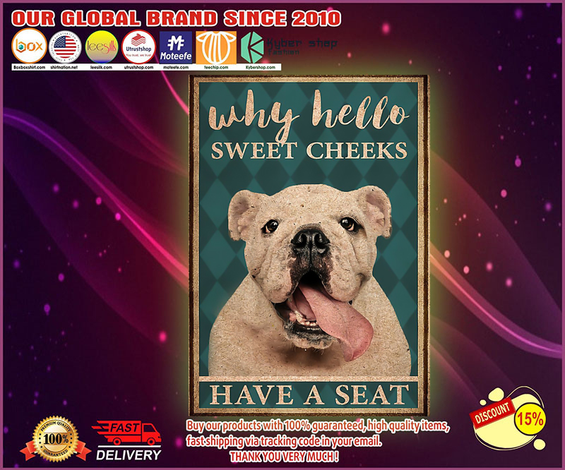 Bulldog why hello sweet cheeks have a seat poster