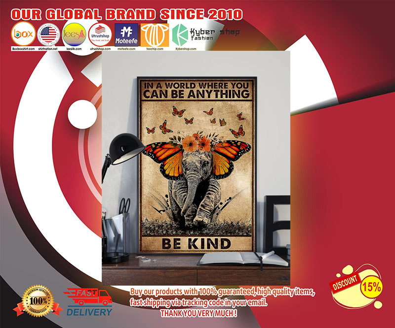 Butterfly Elephant In a world where you can be anything be kind poster