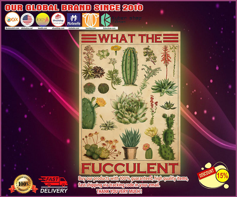 Cactus what the fucculent poster