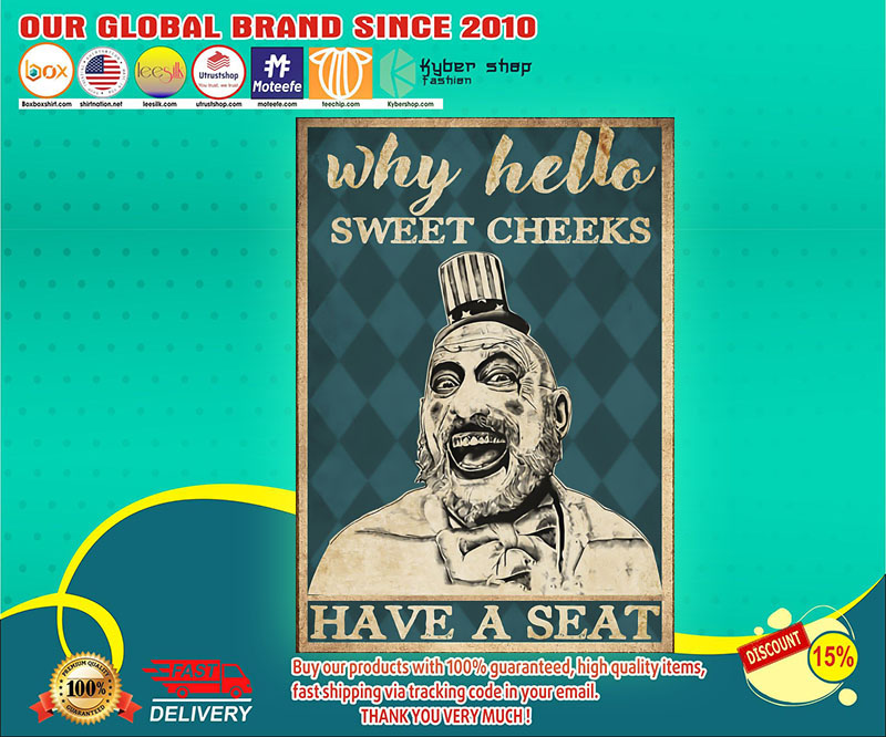 Captain Spaulding why hello sweet cheeks have a seat poster