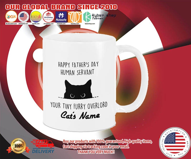 Cat Happy fathers day human servant your tiny furry overload mug 3