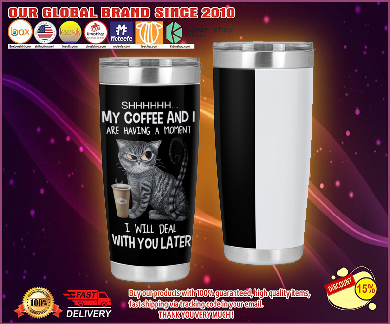 Cat My cofffee and I are having a moment tumbler
