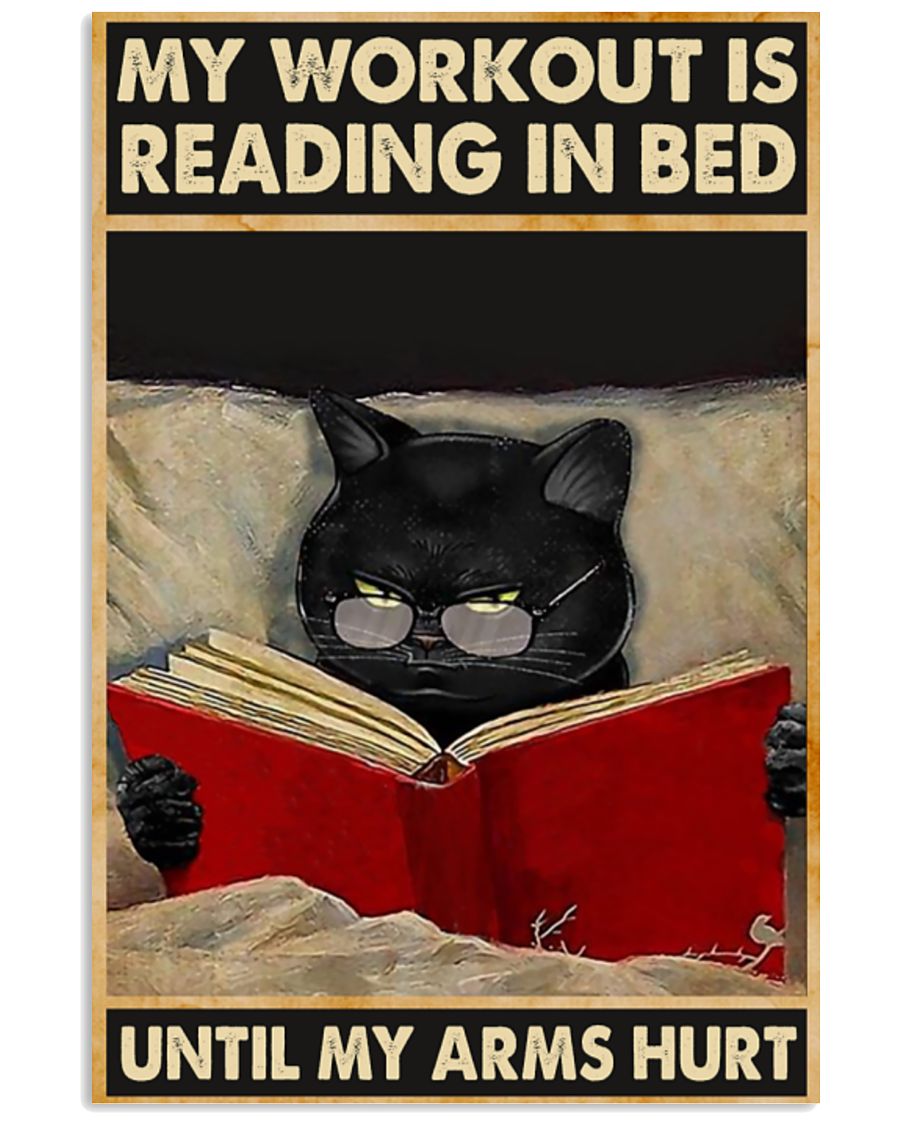Cat My workout is reading in bed until my arms hurt poster