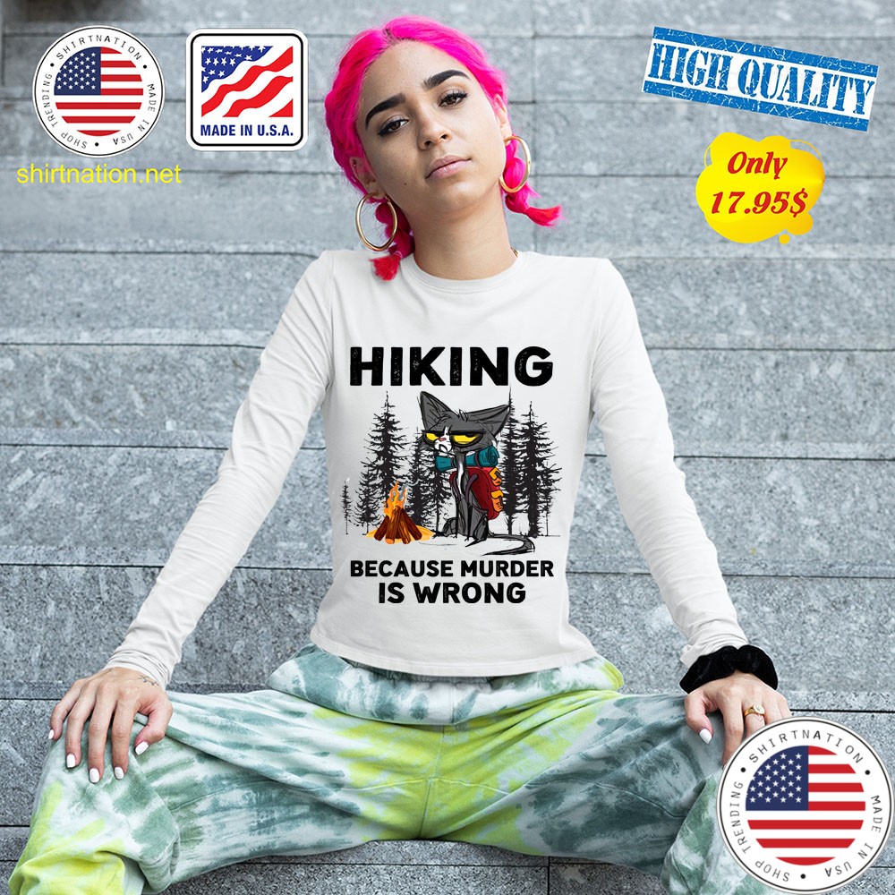 Cat hiking because murder is wrong shirt 13