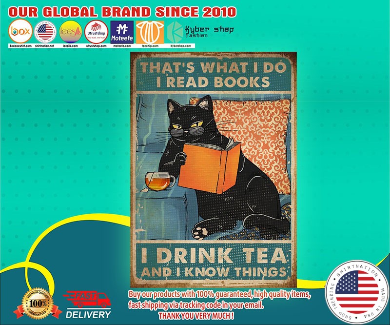 Cat that's what I do I know things I drink tea poster