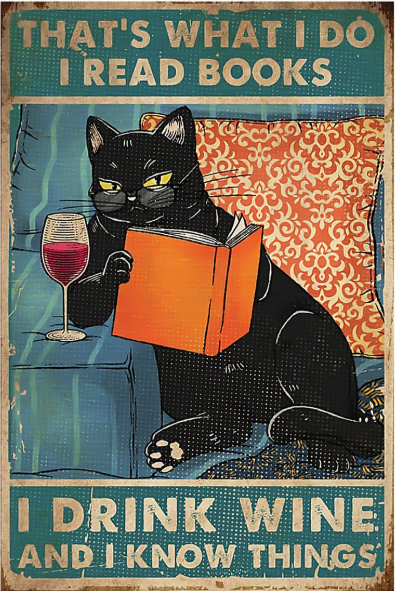 Cat that's what I do I read book I drink wine and I know things poster