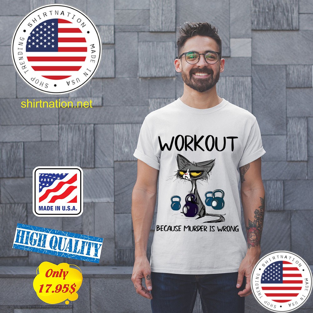 Cat workout because murder is wrong shirt 11