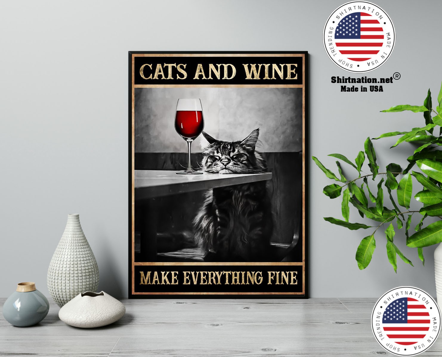 Cats and wine make everything fine poster 13