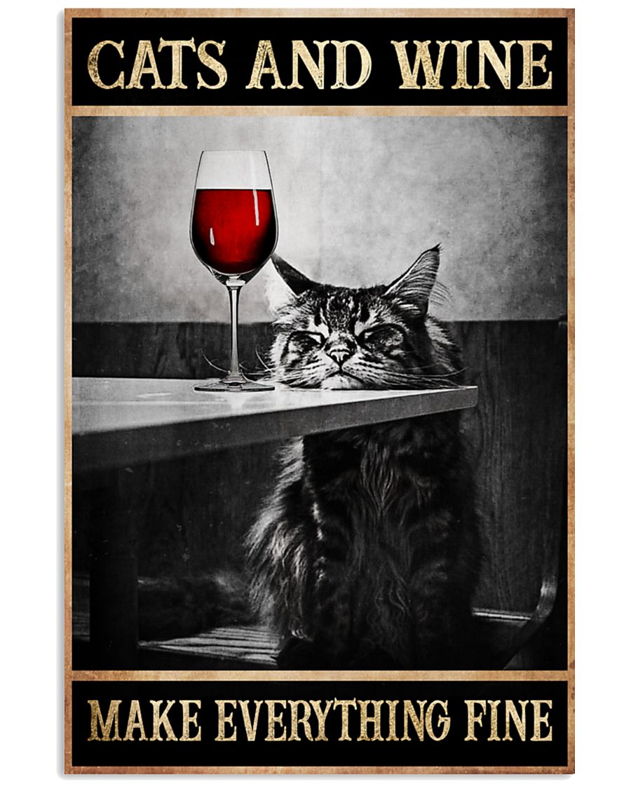 Cats and wine make everything fine poster