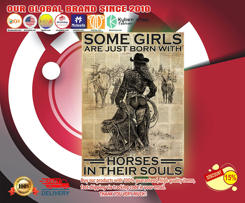 Cowgirl some girls are just born with horses in their souls poster