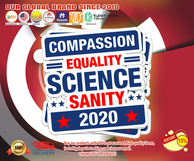 Compassion equality science sanity 2020 sticker
