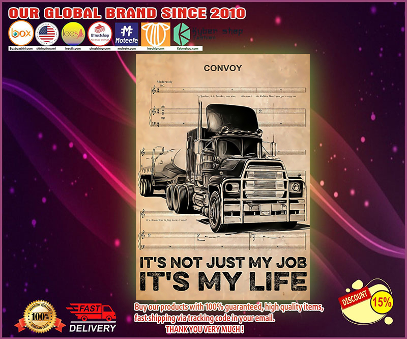 Convoy lyric it's not just my job it's my life poster