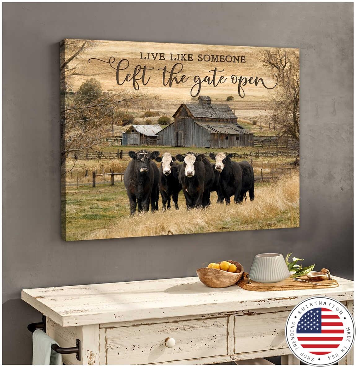 Cow Live Like Someone Left The Gate Open canvas2