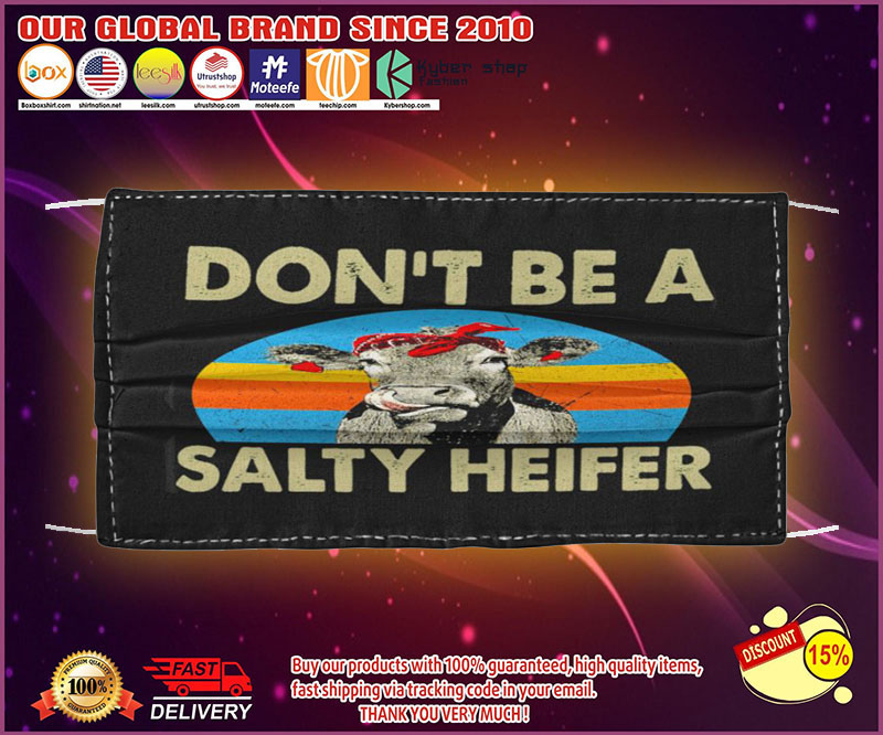 Cow don't be a salty heifer face mask