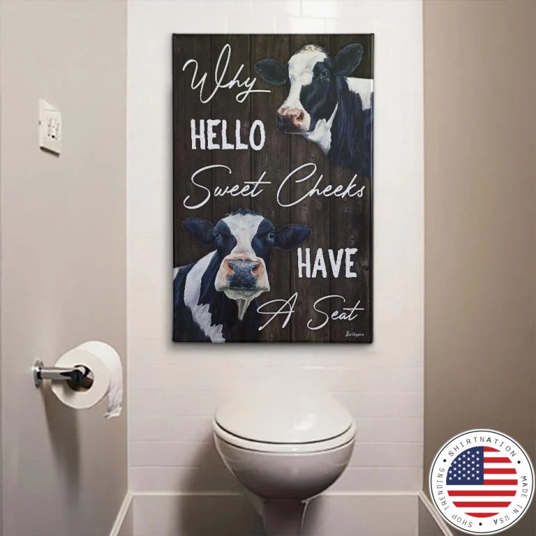 Cow why hello sweet cheeks have a seat canvas