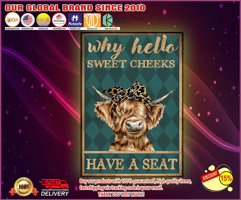 Cow why hello sweet cheeks have a seat poster
