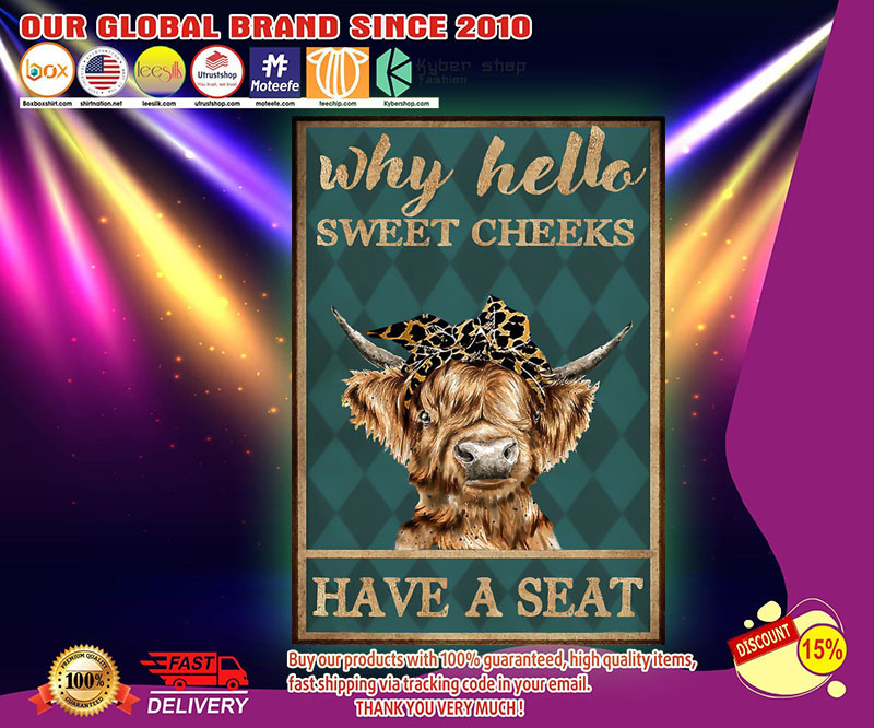 Cow why hello sweet cheeks have a seat poster