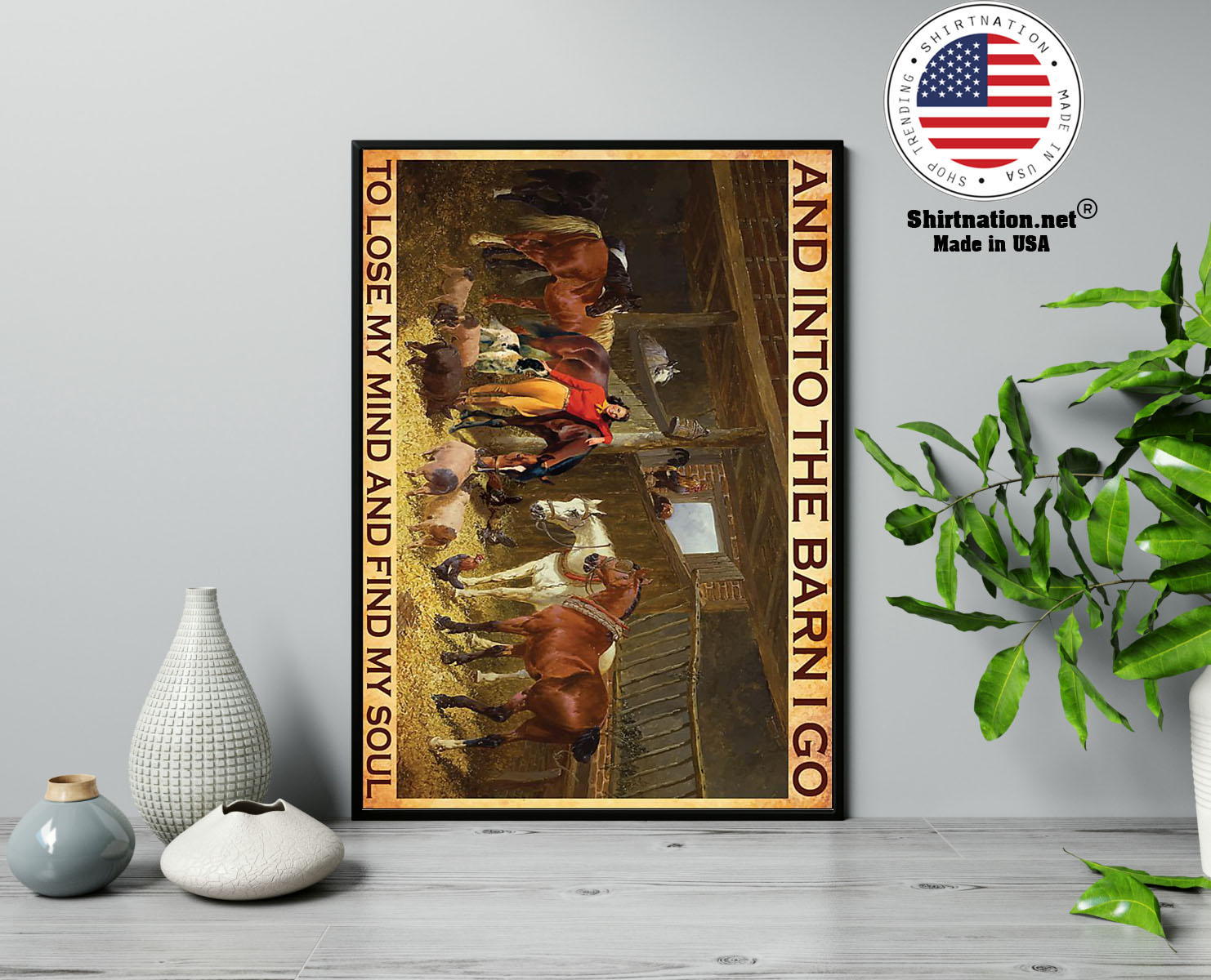 Cowgirl and into the barn I go to lose my mind and find my soul poster
