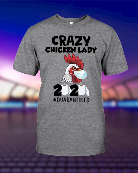 Crazy chicken lady 2020 shirt