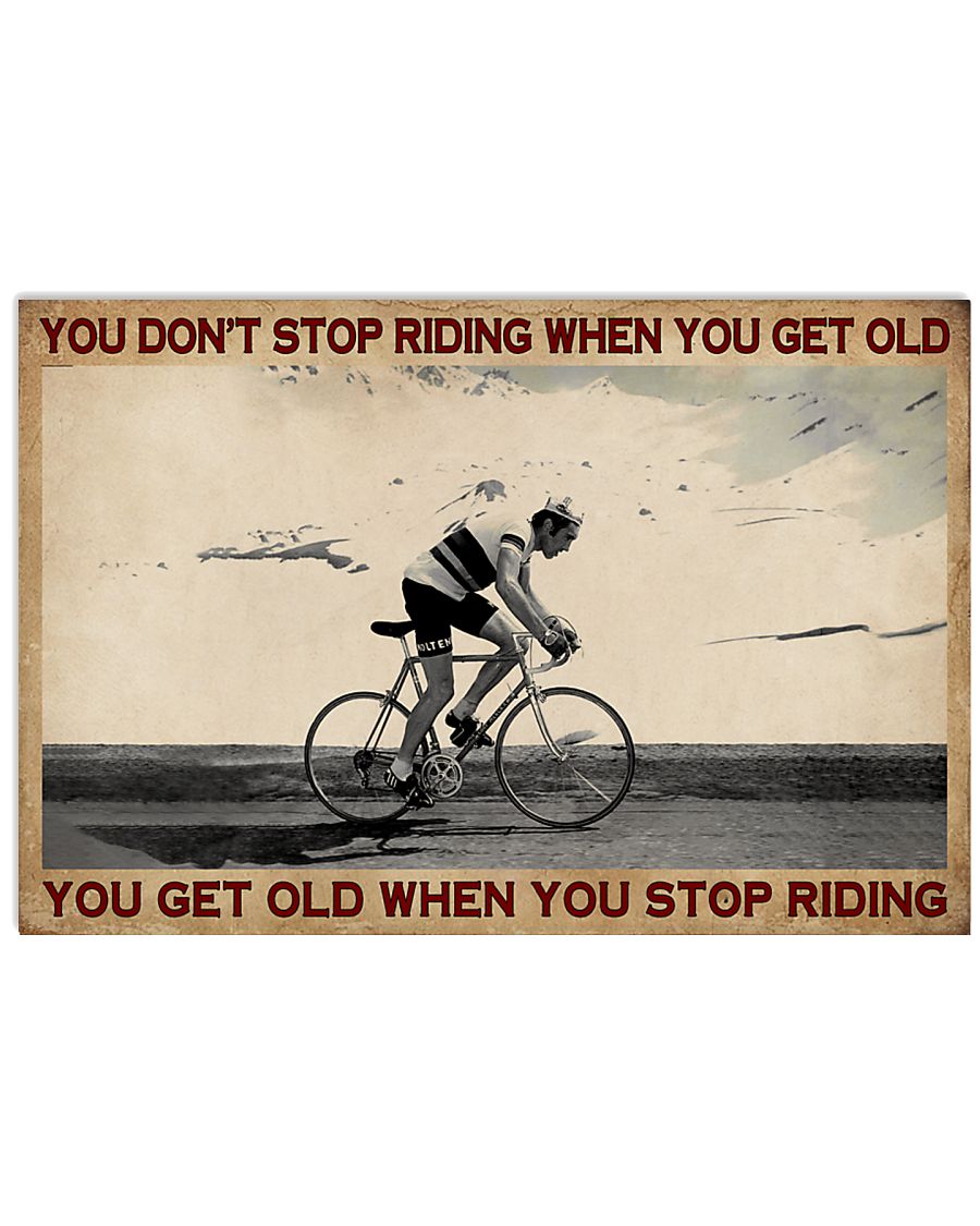 Cycling you don't stop riding when you get old poster