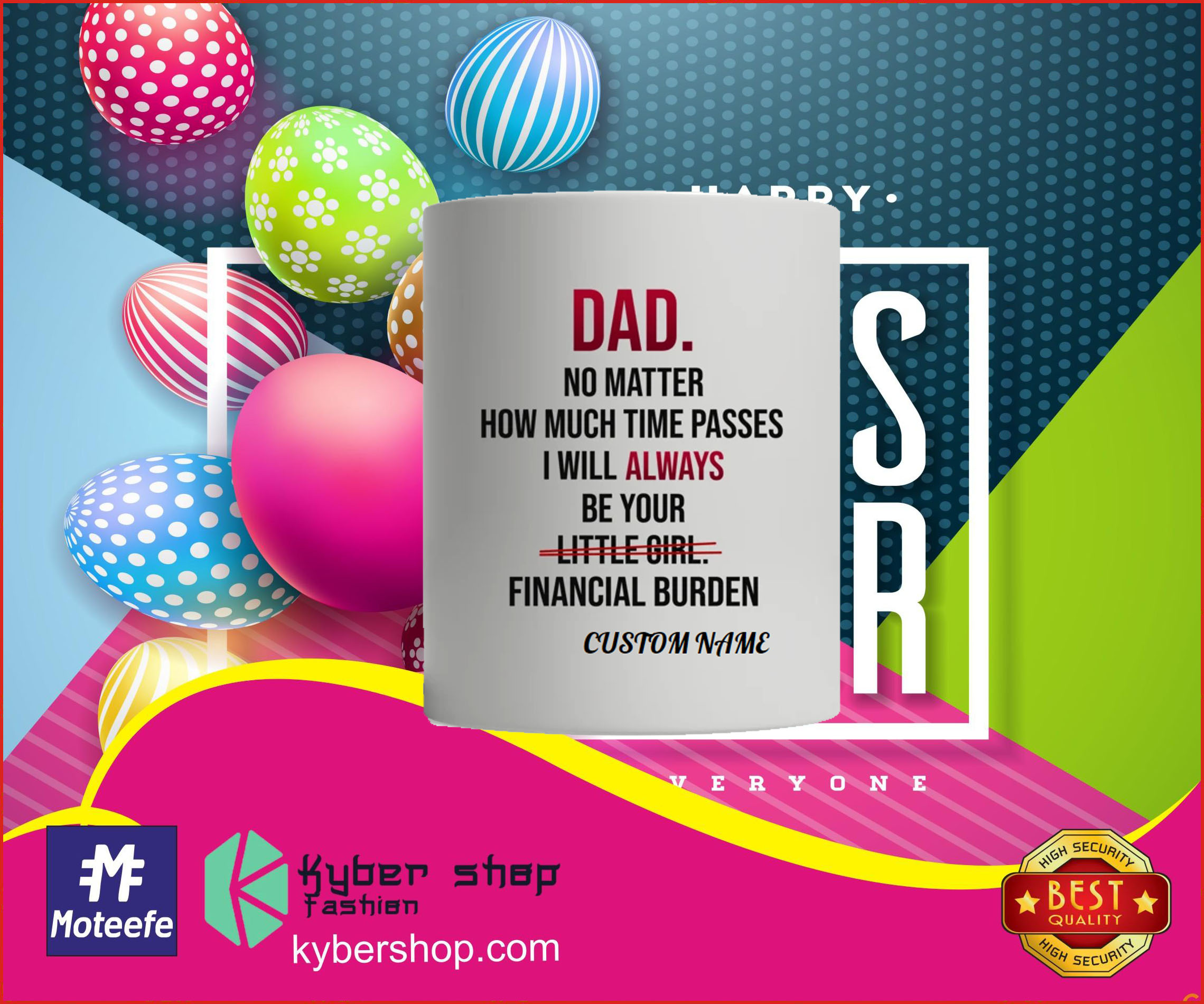 Dad no matter how much time passes i will always be your little girl financial burden mug