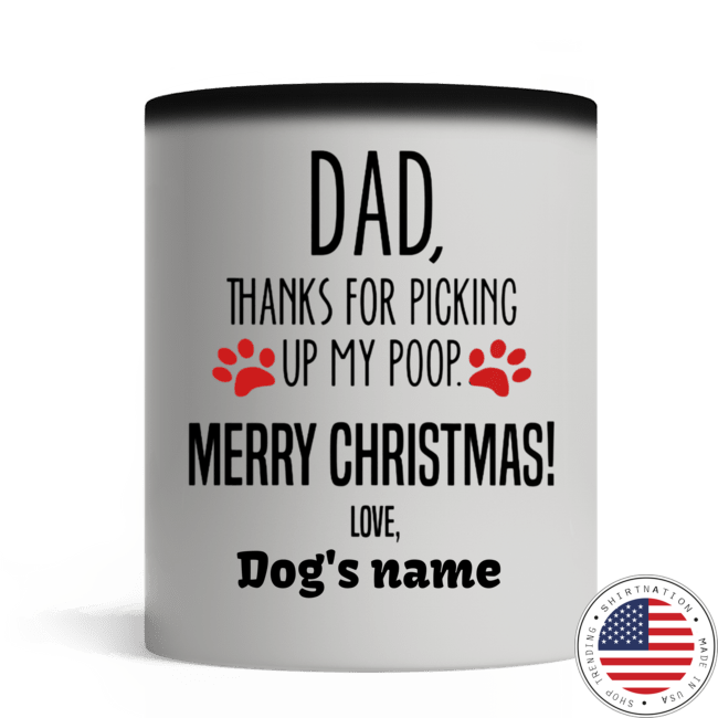 Dad thanks for picking up my poop merry christmas custom dog name mug