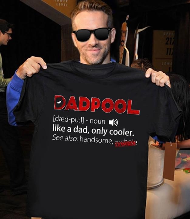 Dadpool like a dad only cooler shirt