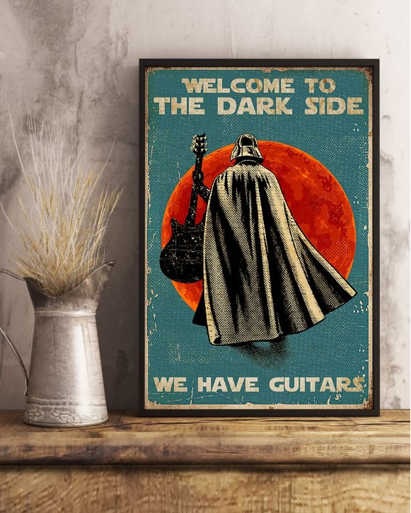 Darth Vader Welcome to the dark side we have guitars poster
