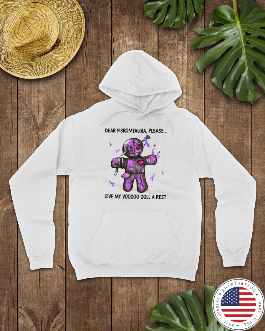 Dear Fibromyalgia Please Give My Voodoo Doll A Rest Shirt5