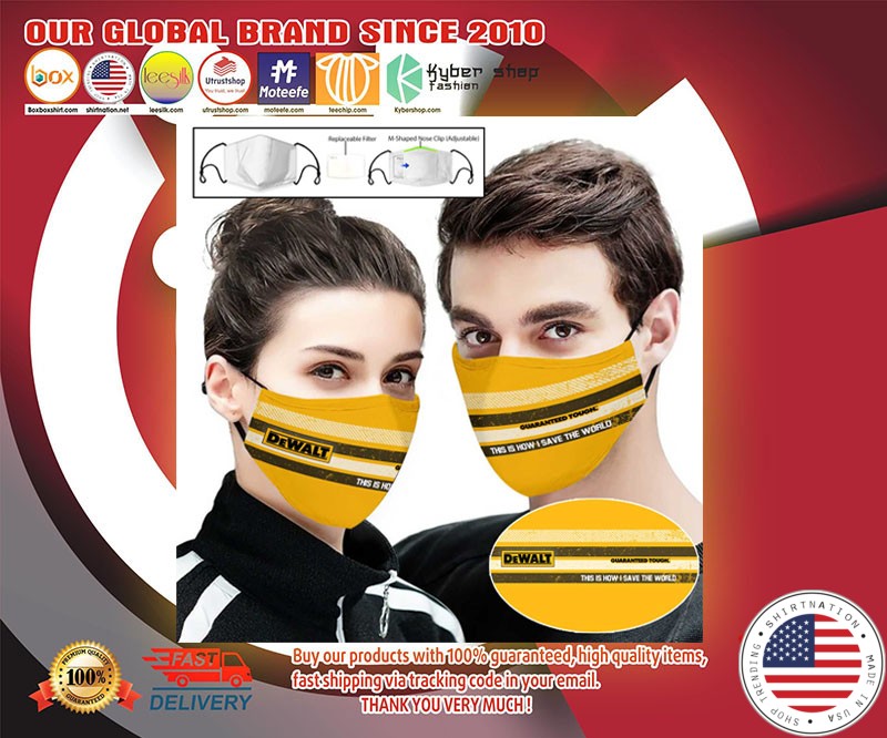 Dewalt guaranteed tough this is how I save the world face mask