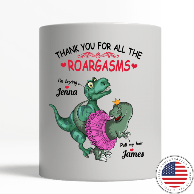 Dinosaur Thank you for all the roargasms custom personalized name mug