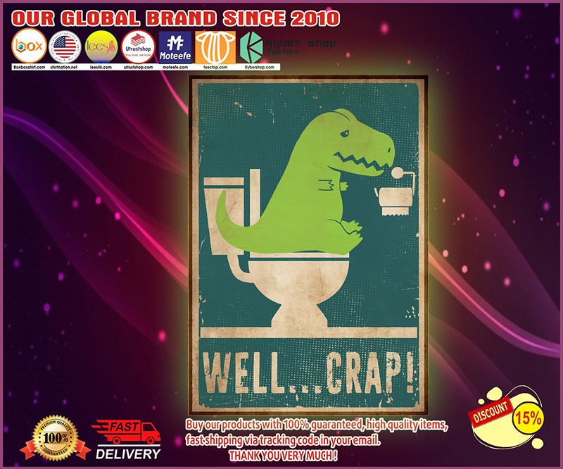 Dinosaur Well crap poster