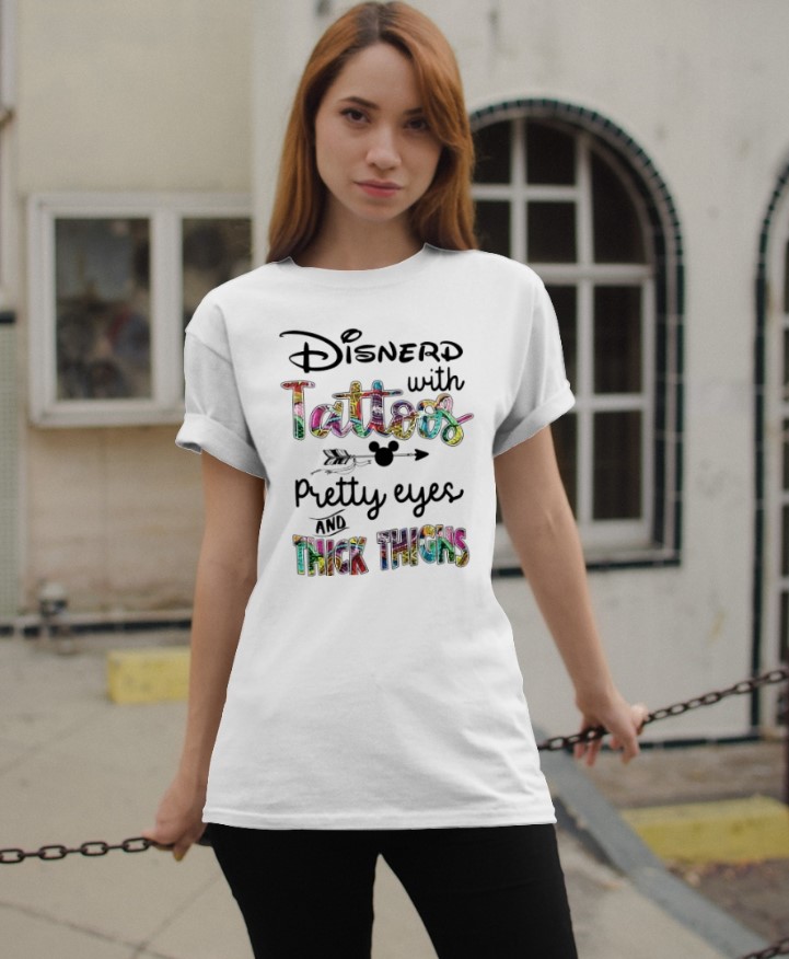 Disnerd with tattoos pretty eyes and thick things shirt