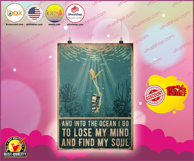 Diving and into the ocean I go to lose my mind and find my soul poster