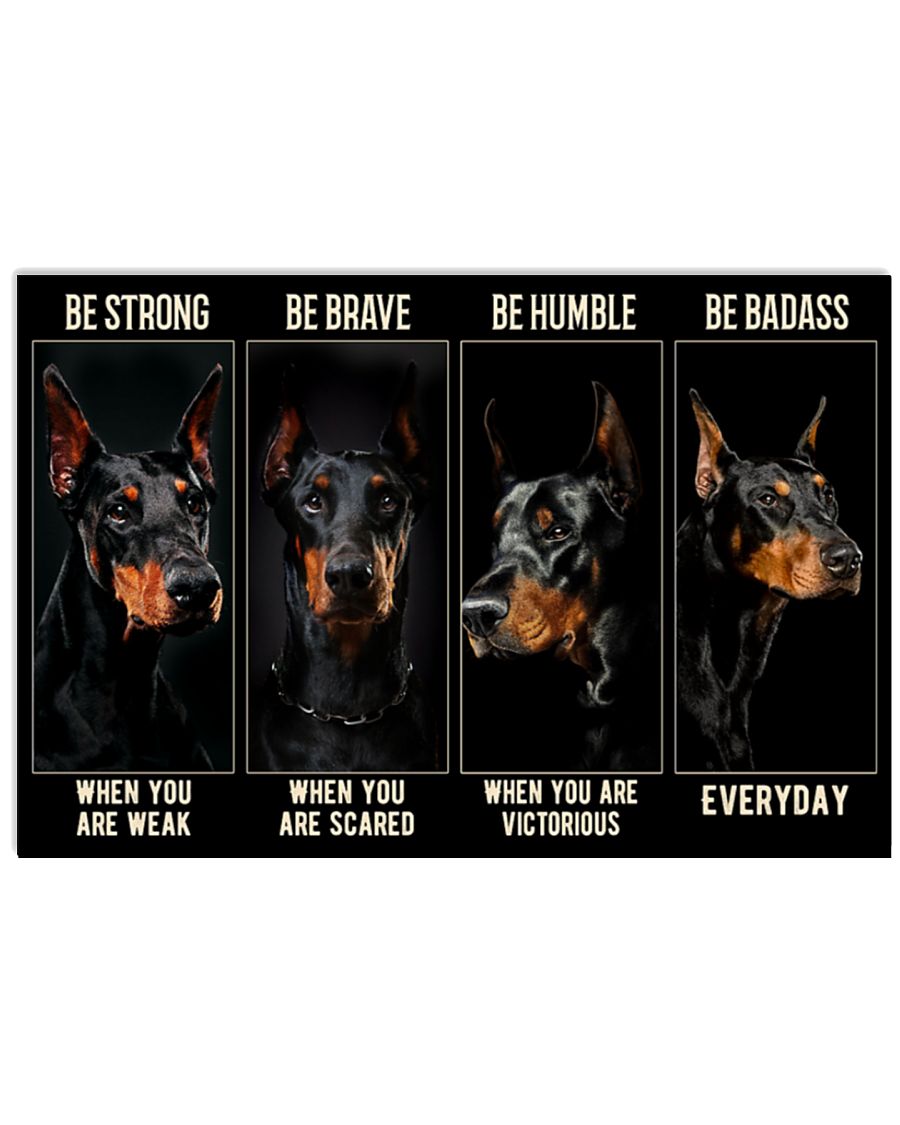 Doberman be strong be brave be humble be badass poster