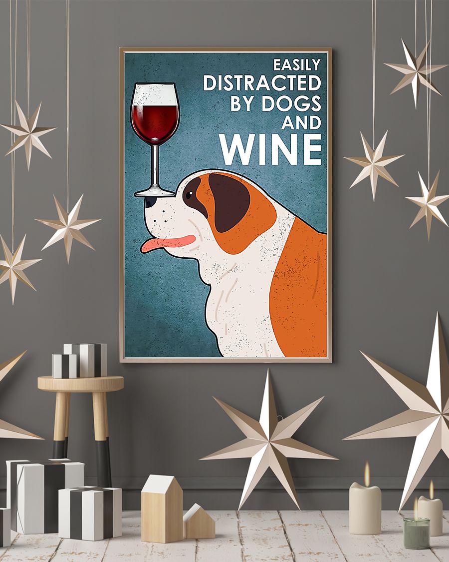 Dog St Bernard easily distracted by dogs and wine poster