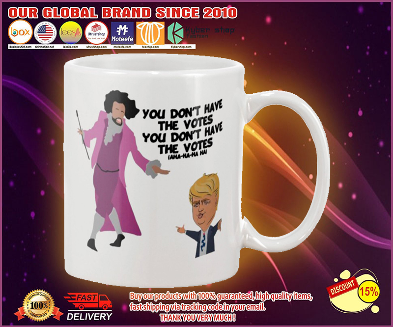 Donald Trump You don't have a votes mug