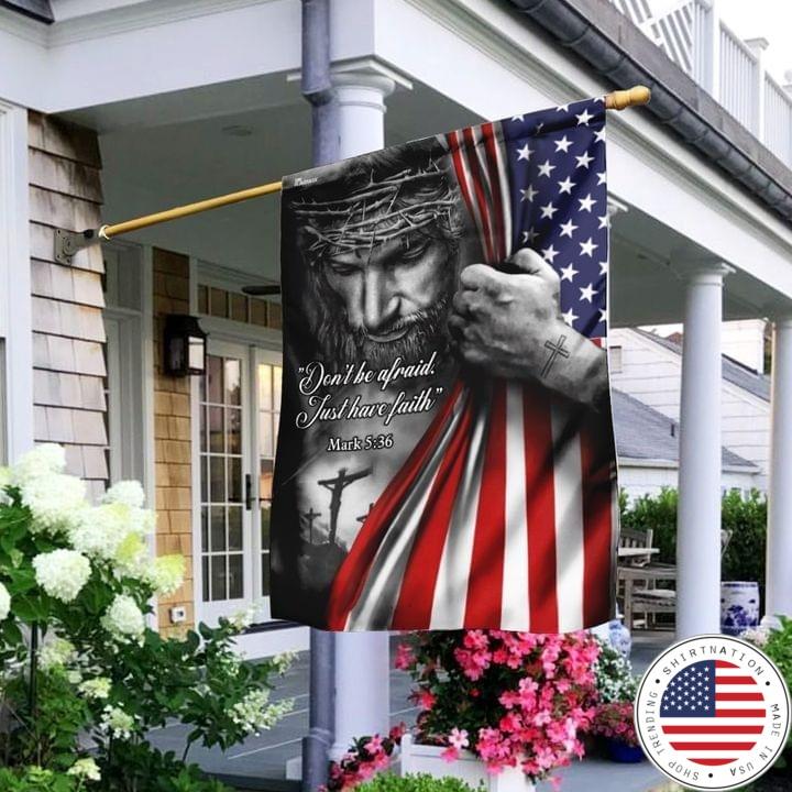 Don't be afraid just have faith flag