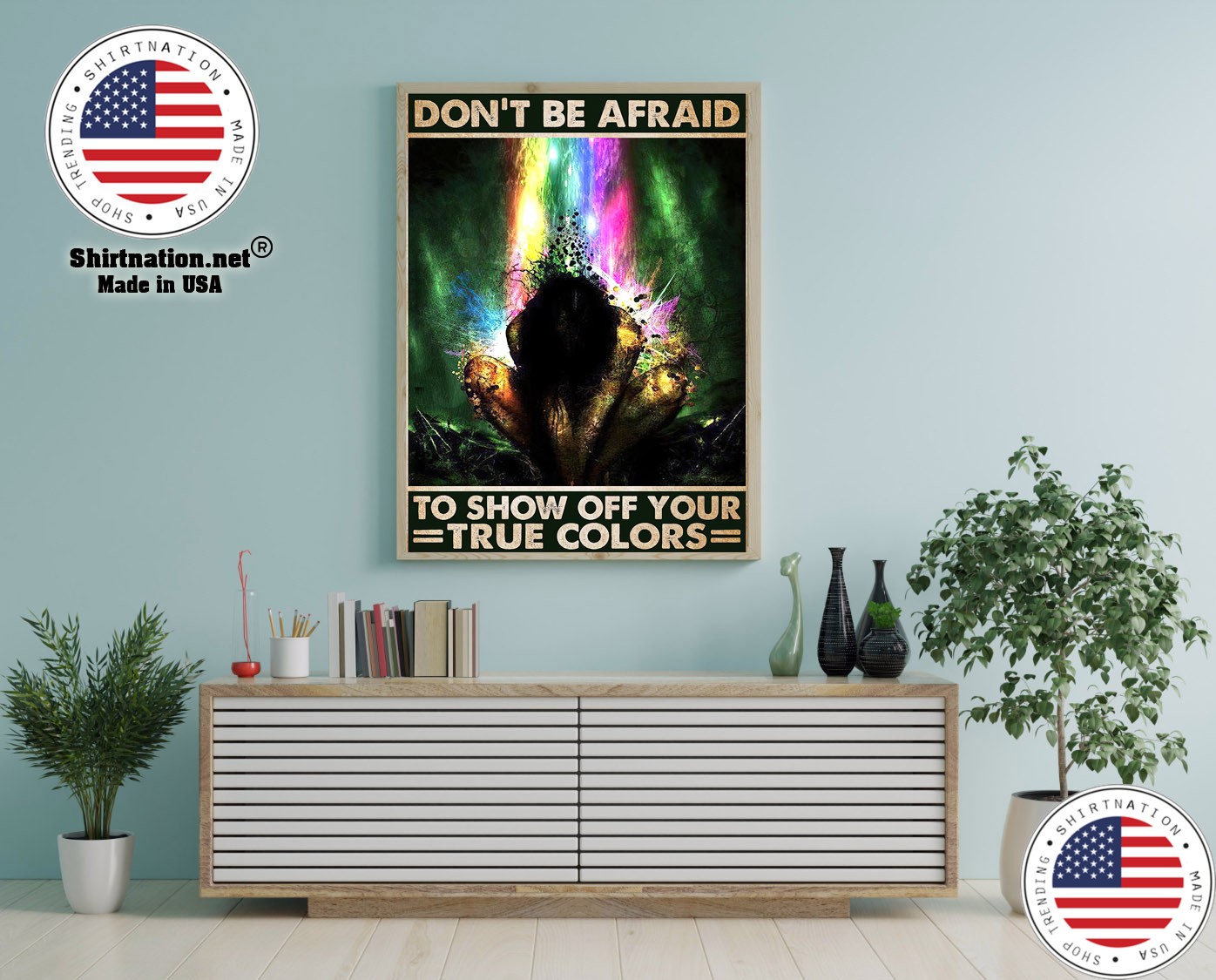 Dont be afraid to show off your true colors poster 12