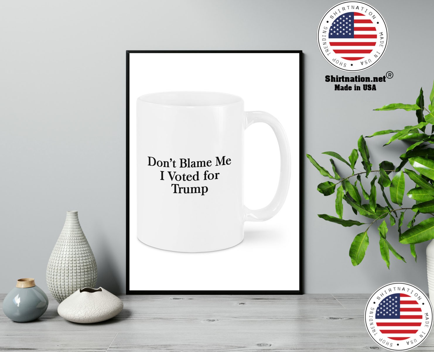 Dont blame me I voted for trump mug 13