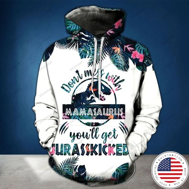 Dont mess with mamasaurus youll get jurasskicked 3d hoodie and legging2