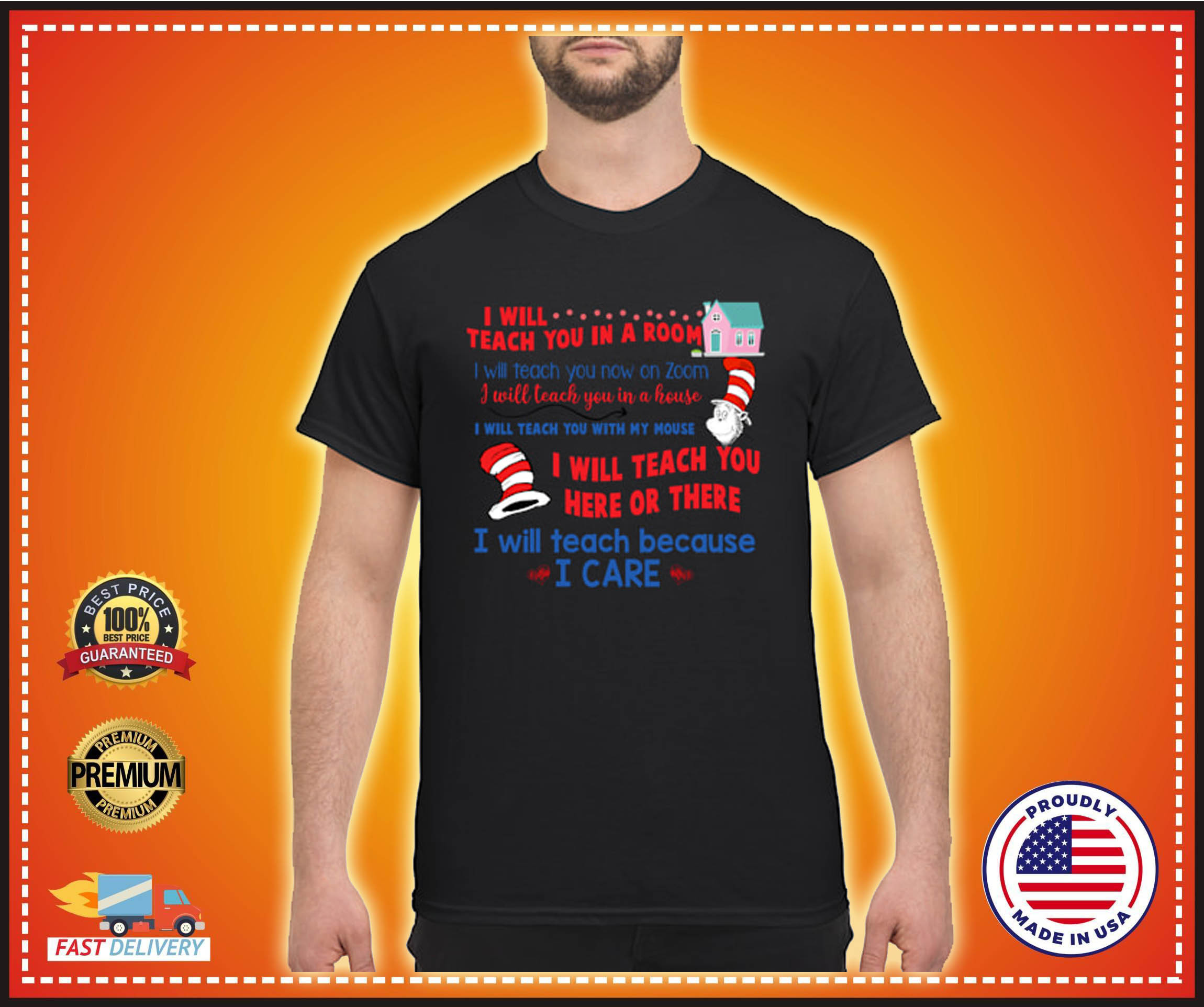 Dr Seuss i will teach you everywhere because i care shirt