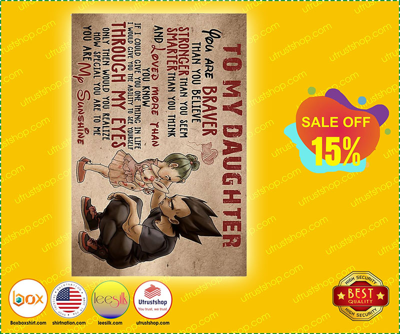 Dragon Ball to my daughter you are braver than you believe You are my sunshine poster