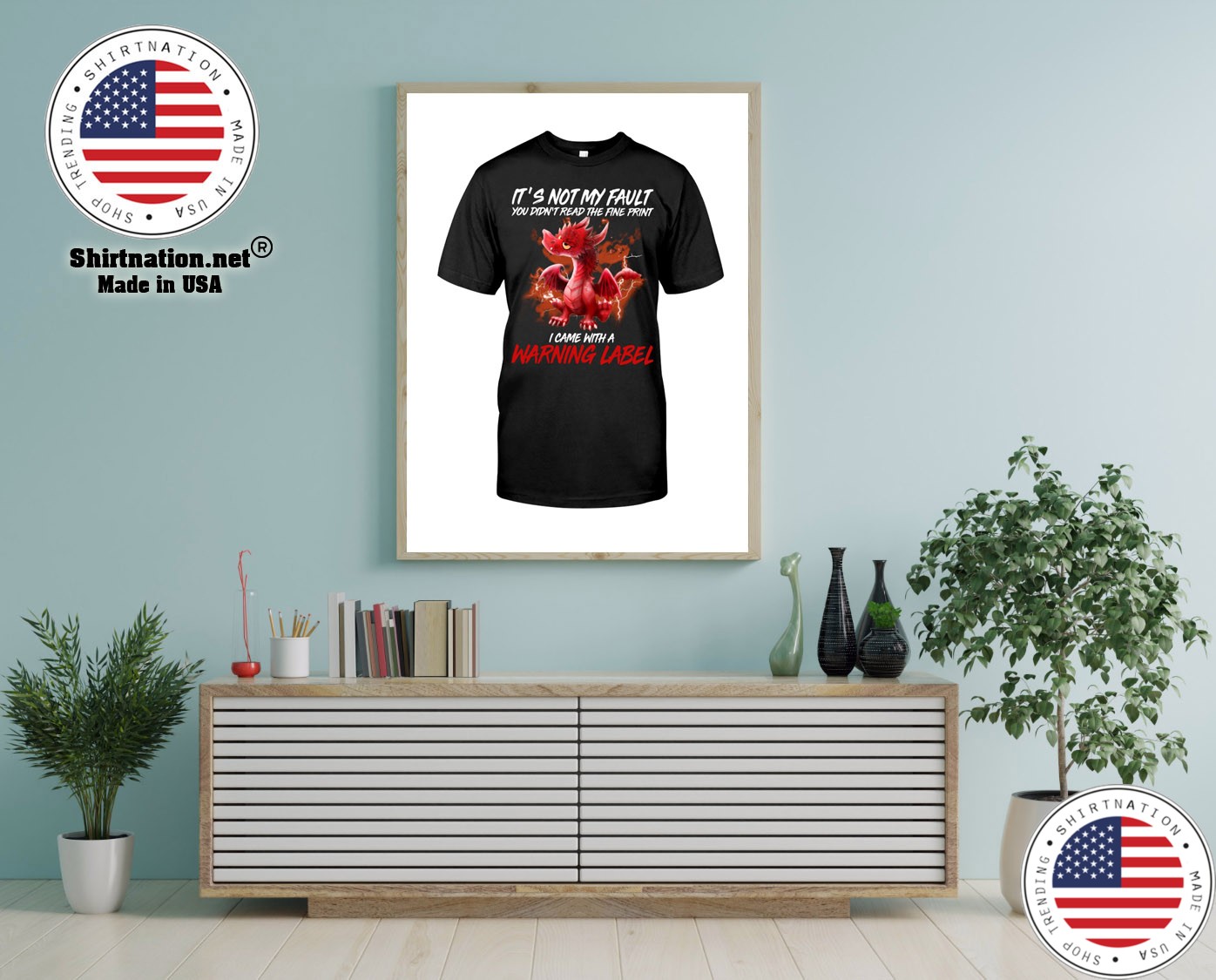 Dragon Its not my fault you didnt read the fine print shirt 13
