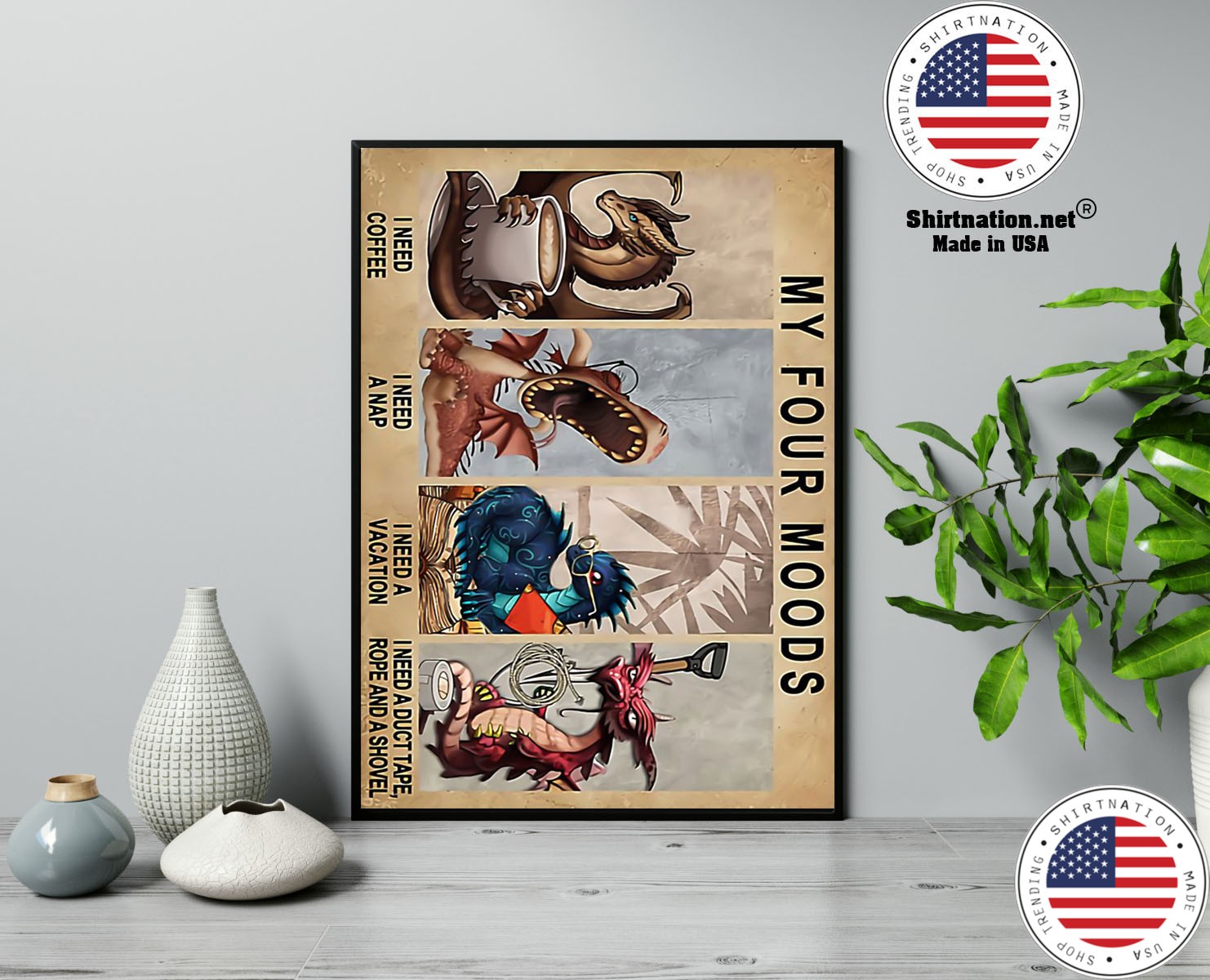 Dragon My four moods I need coffee I need a nap poster 13